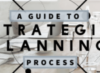 A Guide to Strategic Planning Process