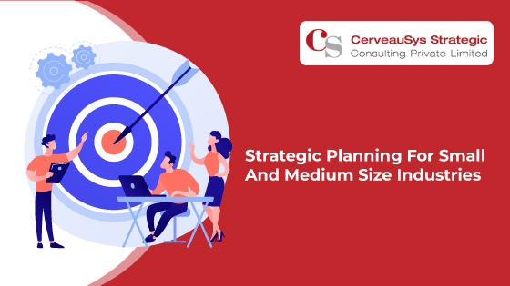 Strategic Planning – A Simplified Model For Small and Medium Size Industries
