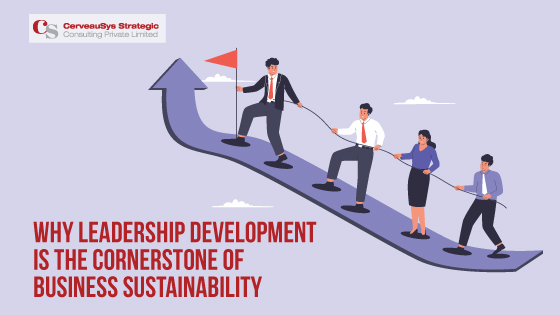 Why Leadership Development is the Cornerstone of Business Sustainability