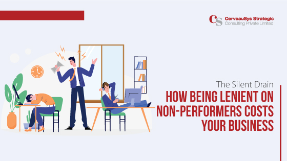 The Silent Drain: How Being Lenient on Non Performers Costs Your Business