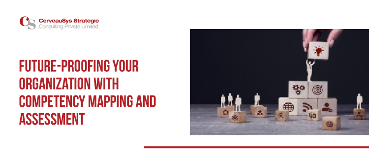 Future-Proof Your Organization with Competency Mapping